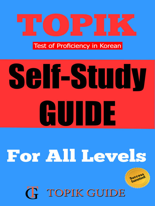 Title details for TOPIK--The Self-Study Guide [For All Levels] by Topik Guide - Available
